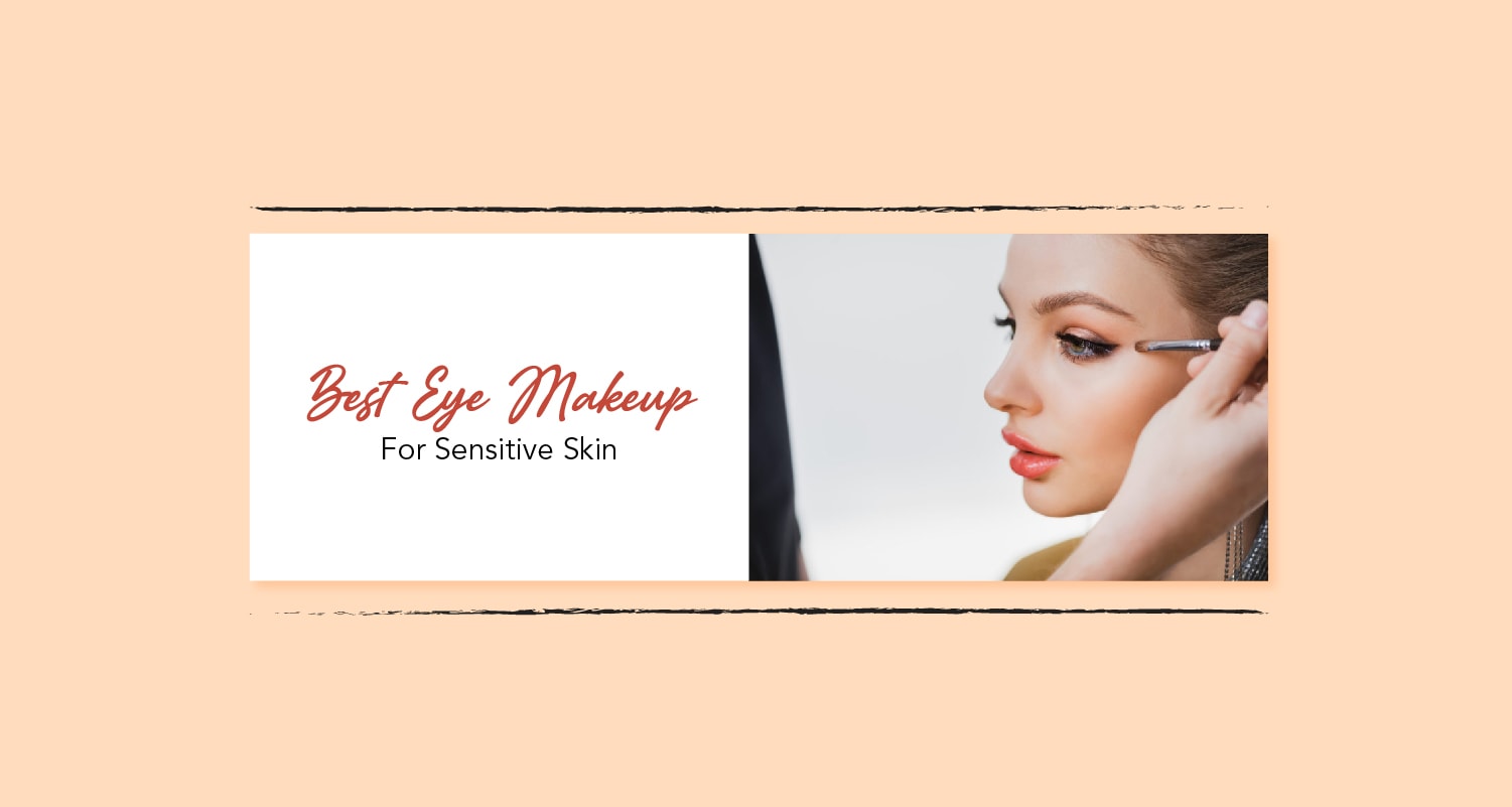 Best Eye Makeup For Very Sensitive Eyes Saubhaya Makeup