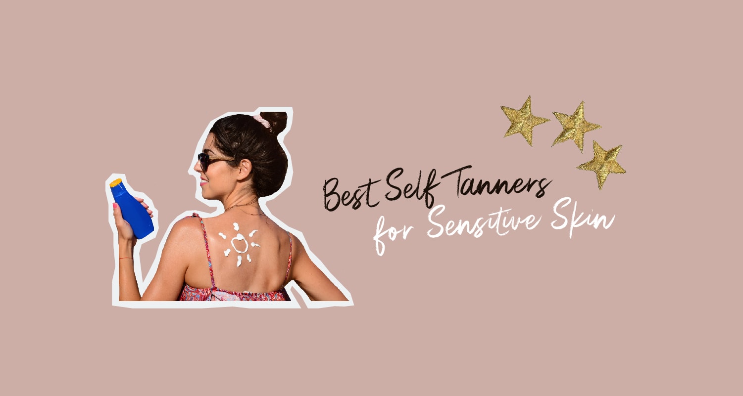 10 Best Self Tanners for Sensitive Skin and a Healthier Glow