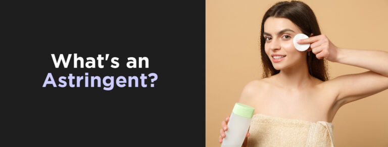 Astringent vs Toner for Acne and Oily Skin: Which is Better?